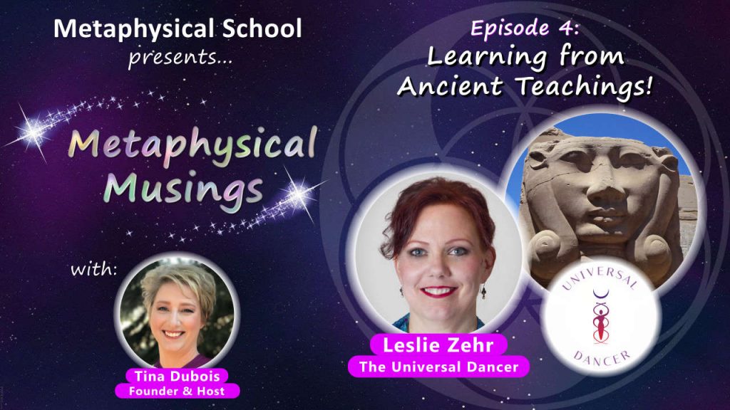 Metaphysical Musings: Learning from Ancient Egyptian Teachings with Leslie Zehr