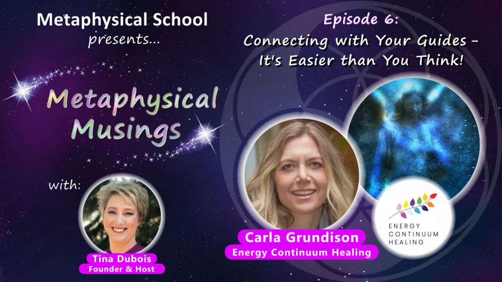 Metaphysical Musings: Connecting with your Guides – It’s Easier than you Think with Carla Grundison
