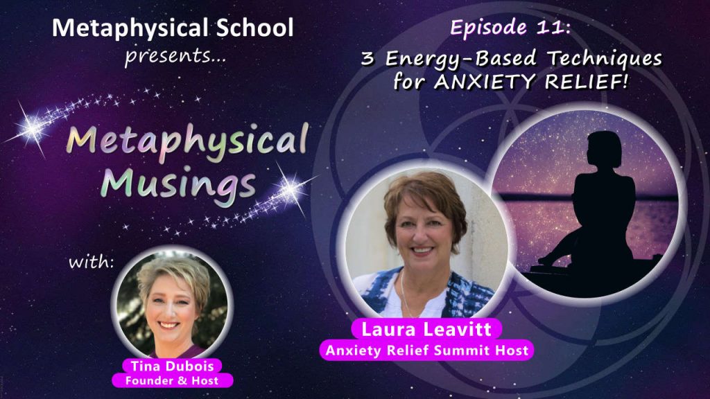 Metaphysical Musings: 3 Energy-Based Techniques for Anxiety Relief with Tina